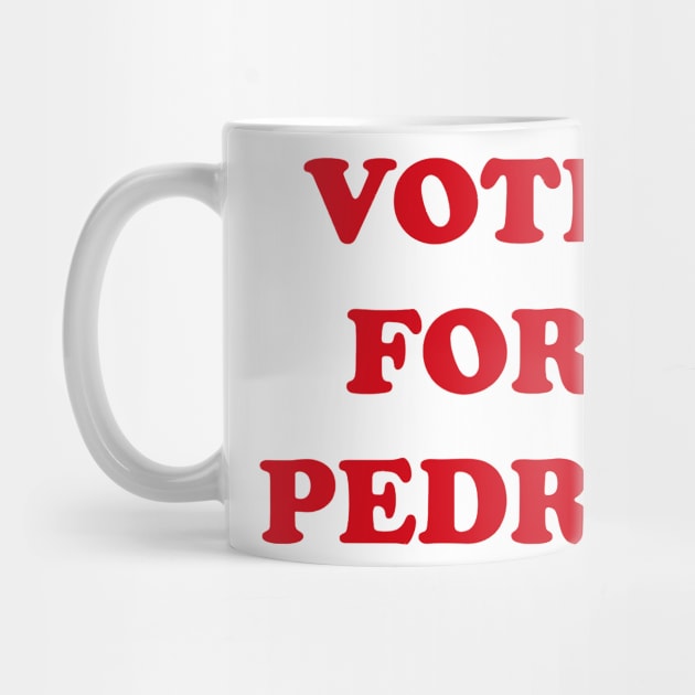 Vote fpr Pedro (type) by DavidLoblaw